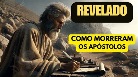 Foi Assim Que Morreram Os Ap Stolos De Jesus Cristo Youtube