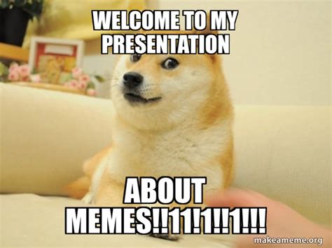 Welcome To My Presentation About Memes1111 Doge Meme Generator