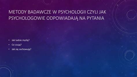 Metody badawcze w psychologii czyli jak psychologowie odpowiadają na