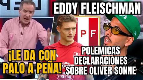 Eddy Fleischman Arremete Contra Las Pol Micas Declaraciones De Sergio