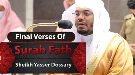 Final Verses Of Surah Fath Sheikh Yasser Dossary