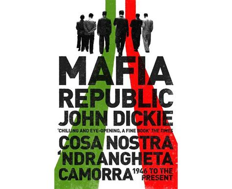 Mafia Republic Italys Criminal Curse Cosa Nostra Ndrangheta And