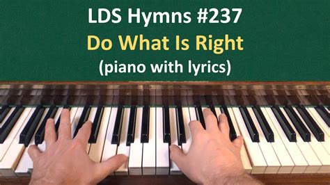 237 Do What Is Right Lds Hymns Piano And Lyrics Youtube