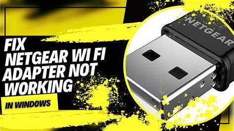 How To Fix Netgear Wi Fi Adapter Not Working In Windows Youtube