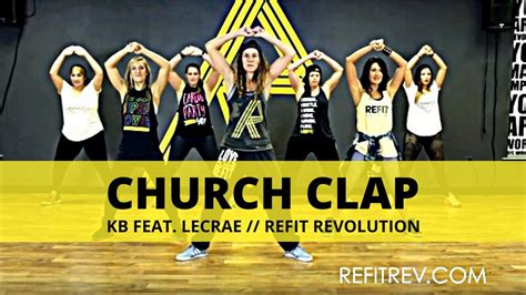 "Church Clap" || KB feat. Lecrae || Christian Hip Hop Workout || REFIT ...