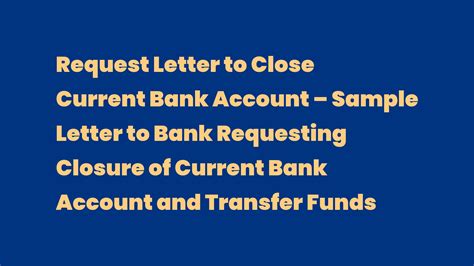 Request Letter To Close Current Bank Account Sample Letter To Bank