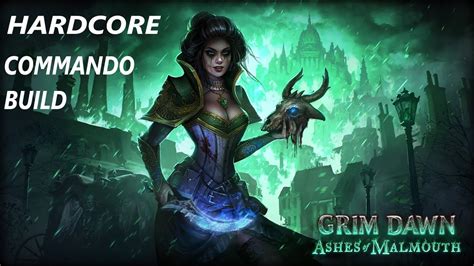 Hardcore a Birebir Commando Build Rehber GRIM DAWN TÜRKÇE YouTube