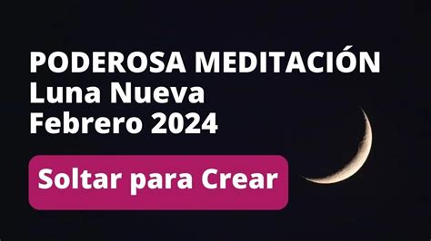 Meditaci N Luna Nueva Febrero Meditaci N Soltar Y Dejar Ir Para