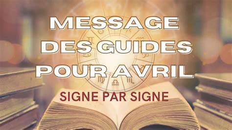 Message De Vos Guides Pour Le Mois DAvril Signe Par Signe YouTube