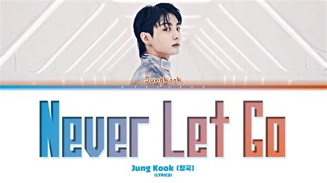 Jung Kook Never Let Go Lyrics Youtube