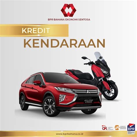 Kredit Kendaraan Bermotor PT BPR BAHANA EKONOMI SENTOSA