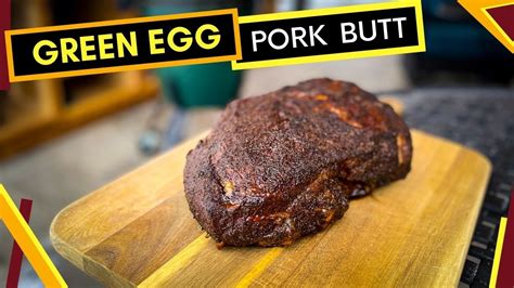 Smoked Pork Butt On The Big Green Egg Youtube