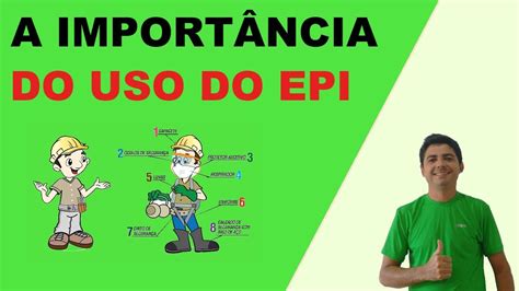 A Import Ncia Do Uso Do Equipamento De Prote O Individual Epi Youtube