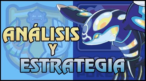 KYOGRE Y KYOGRE PRIMIGENIO ANÁLISIS COMPETITIVOS Y ESTRATEGIAS