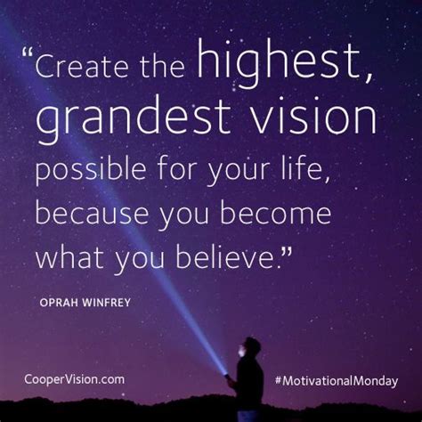 Create The Highest Grandest Vision Possible For Your Life Because