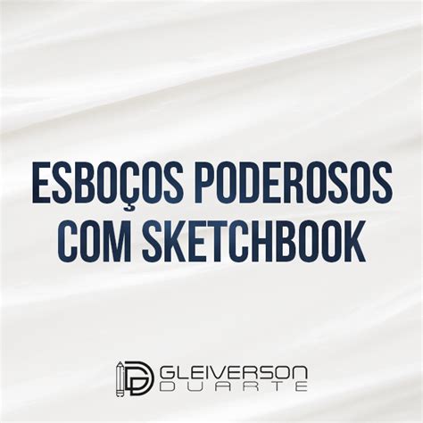 Esboços Poderosos SketchBook Gleiverson Dias Duarte Hotmart