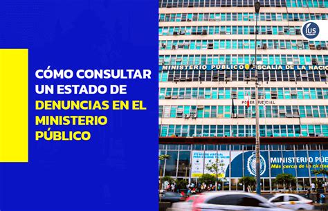 Cómo consultar un estado de denuncias en el Ministerio Público IUS Latin