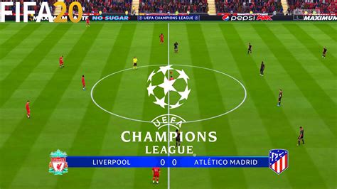 FIFA 20 Liverpool Vs Atletico Madrid Champions League Full Match