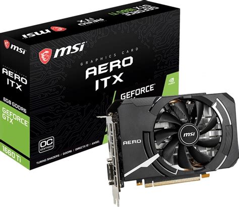 Msi Geforce Gtx 1660 Ti Aero Itx 6g Oc 6gb Gddr6 192 Bit Pci E X16 30 Dphdmidvi D Itx