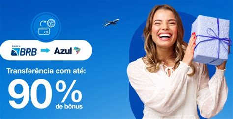 Transfira Os Pontos Do Banco Brb Para Azul Fidelidade E Ganhe At