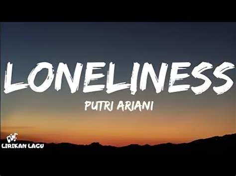 Putri Ariani Loneliness Lirik Lagu YouTube