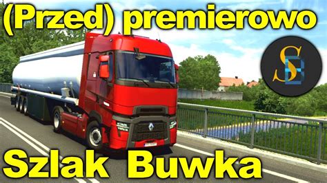 Przed Premierowo Szlak Buwka Euro Truck Simulator 2 YouTube