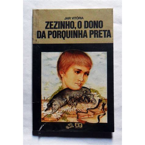 Zezinho O Dono Da Porquinha Preta - Zezinho, o dono da porquinha preta livro | Shopee Brasil
