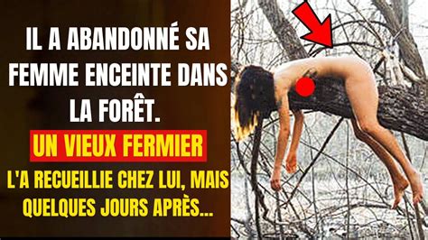 Il a abandonné sa femme enceinte dans la forêt Un vieux fermier l a