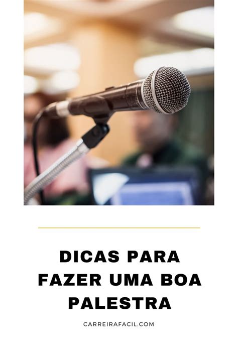 Dicas Para Fazer Uma Boa Palestra Dicas Desenvolvimento De