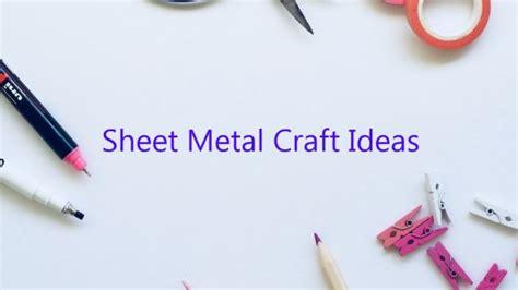 Sheet Metal Craft Ideas December 2024