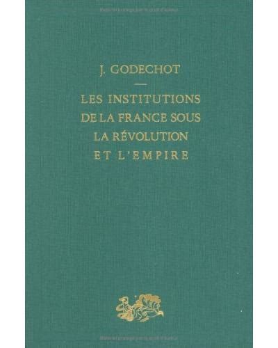 Les Institutions De La France Sous La R Volution Et L Empire Jacques