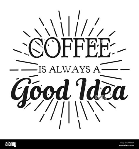 Coffee Is Always A Good Idea Square Frame Banner Vector Illustration