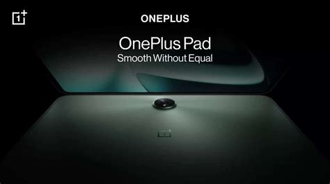 Oneplus D Voile Sa Premi Re Tablette La Oneplus Pad Avec Un Cran