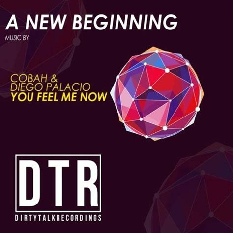 Stream Cobah And Diego Palacio Dp You Feel Me Now Original Mix Promo