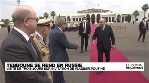 Algérie le président Tebboune en visite d État en Russie à l