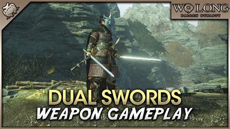 Wo Long Fallen Dynasty Dual Swords Weapon Gameplay Youtube