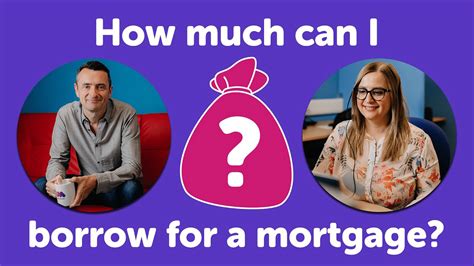 How Much Can I Borrow For A Mortgage Newcastlemoneyman