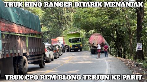 Truk Hino Ranger Ditarik Menanjak Truk Cpo Rem Blong Terjun Ke Parit