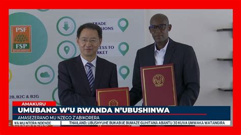 U Rwanda N U Bushinwa Hasinywe Amasezerano Yo Kongerera Ubumenyi