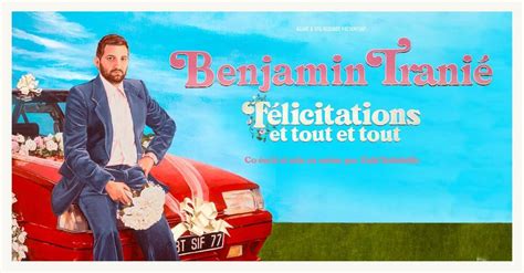 Benjamin Trani Spectacle Dates Et Billetterie En Ligne