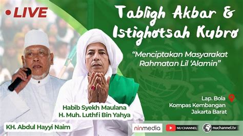 TABLIGH AKBAR DAN ISTIGHOTSAH KUBRO BERSAMA MAULANA HABIB LUTHFI