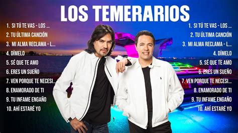 Los Temerarios 10 Grandes Exitos Mejores Éxitos Mejores Canciones