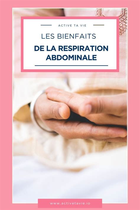 Les Bienfaits De La Respiration Abdominale Artofit