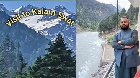 Visit To Kalam Swat Beautiful Weather At Kalam Swat Youtube