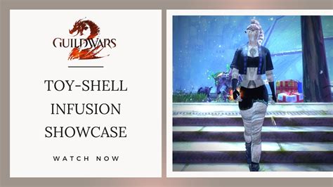 Gw2 Toy Shell Infusion Showcase Guild Wars 2 Youtube