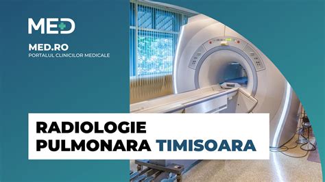 Radiologie Pulmonara Timisoara Top Clinici Pre Uri Programare Online