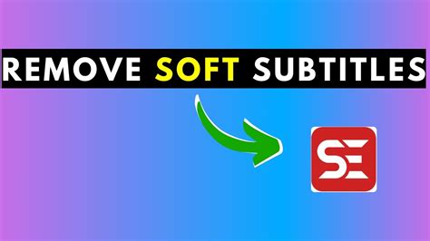 How To Remove Embedded Soft Subtitles From A Video Using Subtitle