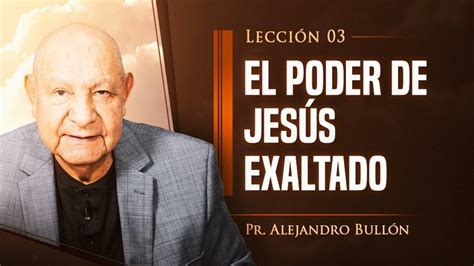 Comentario Lección 3 El poder del Jesús exaltado Escuela Sabática