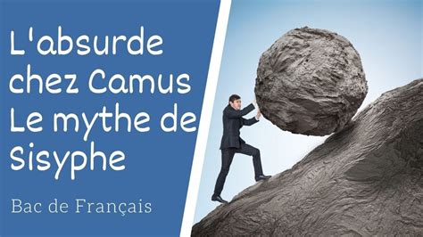 Explication De L Absurde Chez Camus Et Du Mythe De Sisyphe Youtube