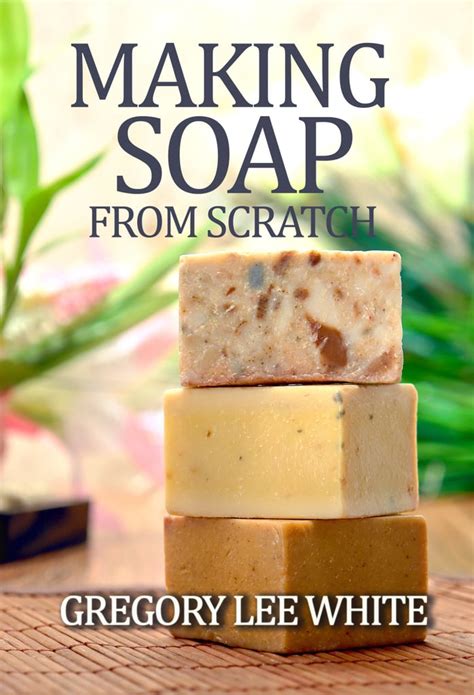 Making Soap From Scratch Diy Books Popsugar Smart Living Photo 7